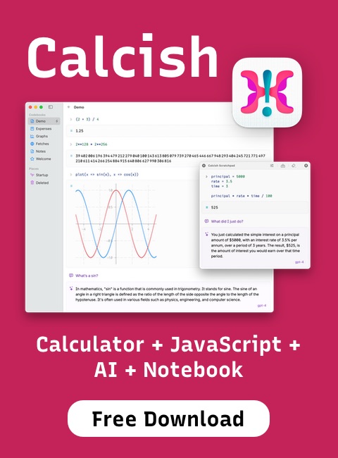 Calcish: Calculator + JavaScript + AI + Notebook
